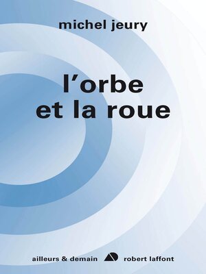 cover image of L'orbe et la roue